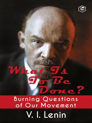 cover image of What Is to Be Done? (Burning Questions of Our Movement)